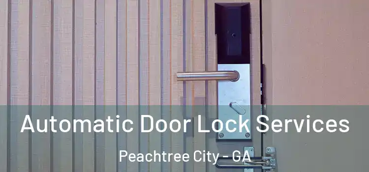 Automatic Door Lock Services Peachtree City - GA